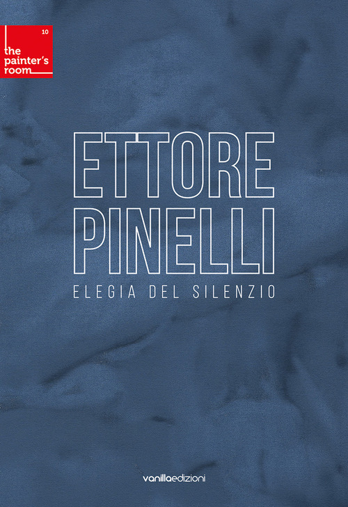 Ettore Pinelli. Elegia del silenzio