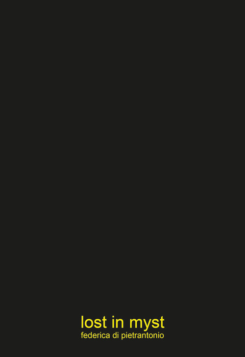 Federica Di Pietrantonio. Lost in Myst. Ediz. italiana e inglese