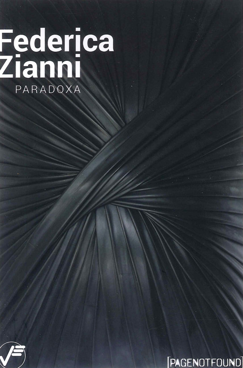 Federica Zianni. Paradoxa