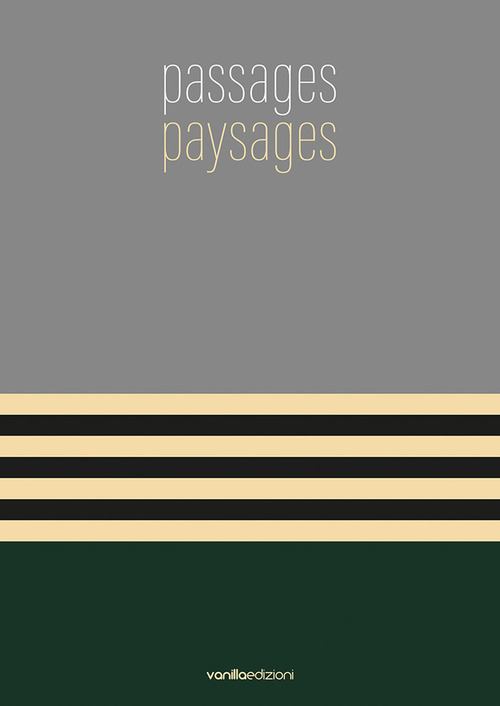 Passages paysages. Catalogo della mostra (Torre Pallavicina, 7 maggio-6 giugno 2021)