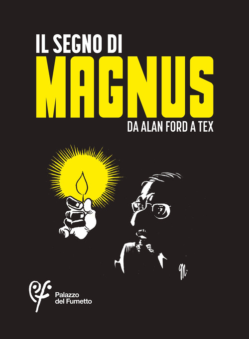 Il segno di Magnus. Da Alan Ford a Tex