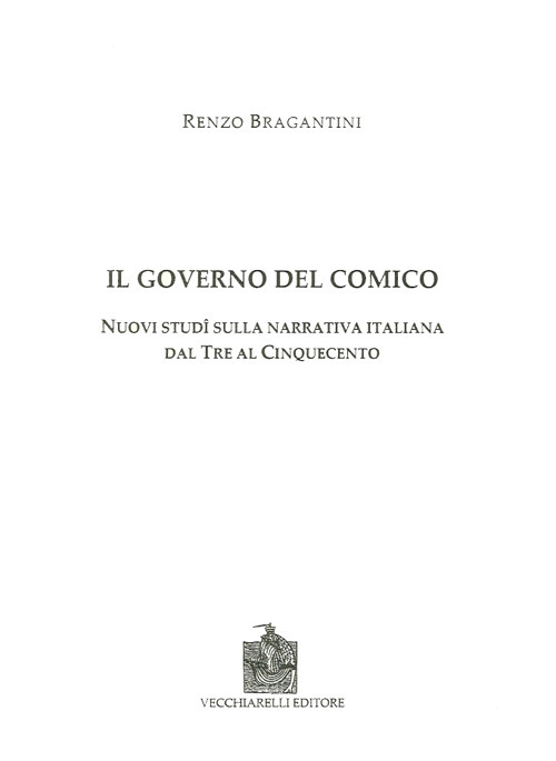 Il governo del comico. Nuovi studi sulla narrativa italiana dal Tre al Cinquecento