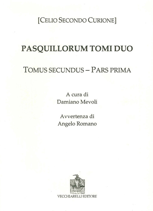 Pasquillorum tomi duo. Pars prima et altera