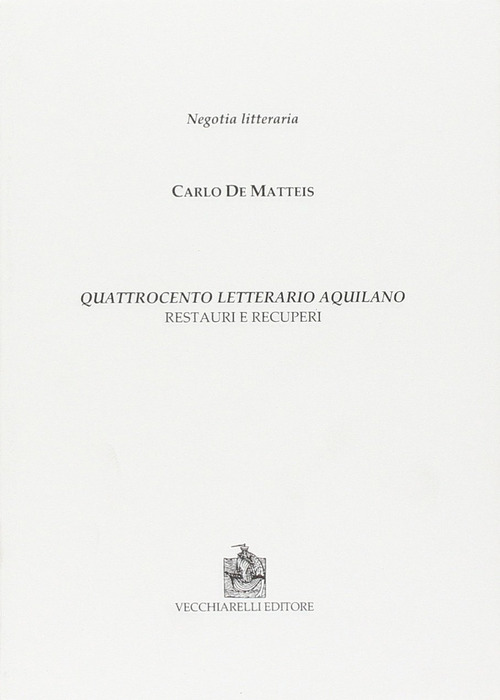 Quattrocento letterario aquilano. Restauri e recuperi
