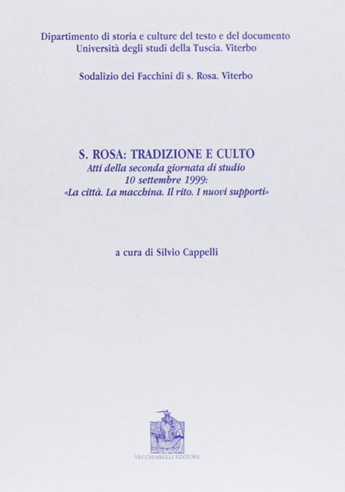 Santa Rosa: tradizione e culto. La città. La macchina. Il rito. I nuovi supporti