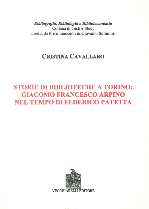 Storie di biblioteche a Torino. Giacomo Francesco Arpino nel tempo di Federico Patetta