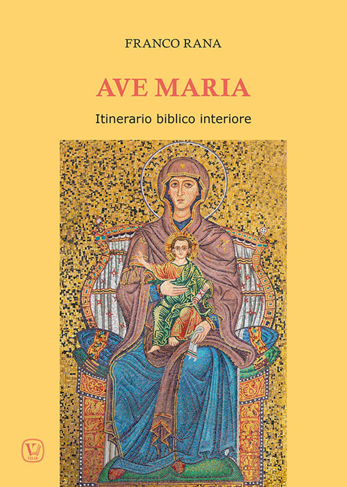 Ave Maria. Itinerario biblico interiore