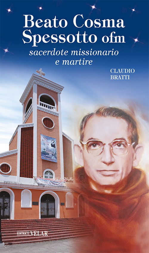 Beato Cosma Spessotto ofm. Sacerdote missionario e martire