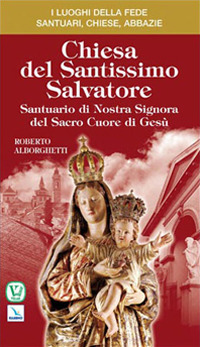Chiesa del Santissimo Salvatore. Santuario di Nostra Signora del Sacro Cuore di Ges&ugrave;
