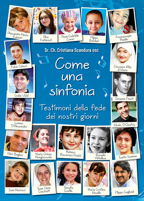 Come una sinfonia. Testimoni della fede dei nostri giorni