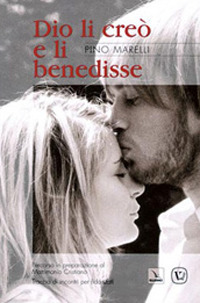 Dio li cre&ograve; e li benedisse. Percorso in preparazione al matrimonio cristiano. Traccia di incontri per fidanzati