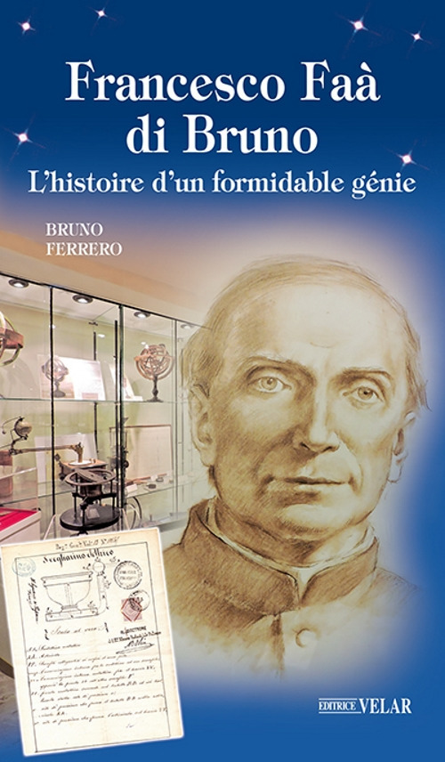 Francesco Fa&agrave; di Bruno. L'histoire d'un formidable g&eacute;nie