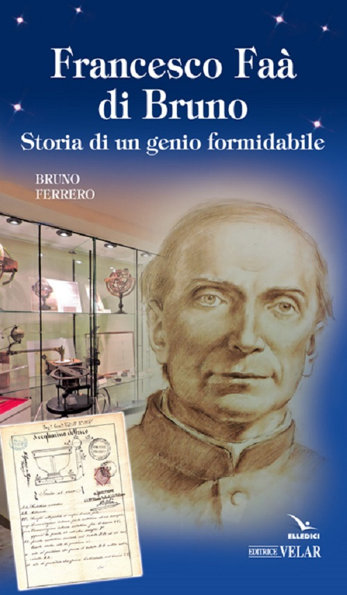 Francesco Fa&agrave; di Bruno. Storia di un genio formidabile