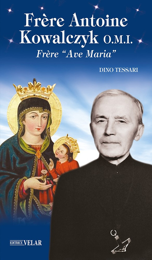 Fr&egrave;re Antoine Kowalczyk O.M.I.. Fr&egrave;re &laquo;Ave Maria&raquo;