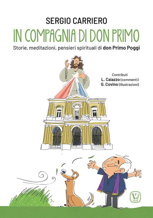 In compagnia di don Primo. Storie, meditazioni, pensieri spirituali di don Primo Poggi