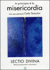 In principio &egrave; la misericordia. Lectio divina. Percorso personale e comunitario