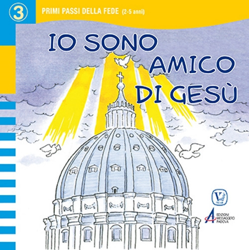 Io sono amico di Ges&ugrave;. Primi passi della fede