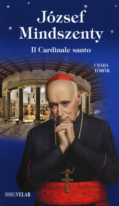 J&oacute;zsef Mindszenty. Il cardinale santo