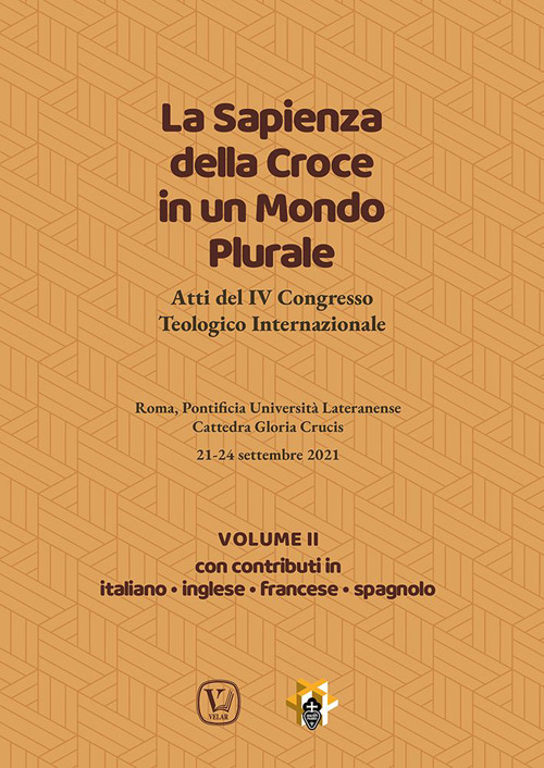 La sapienza della croce in un mondo plurale. Atti del 4° Congresso teologico internazionale