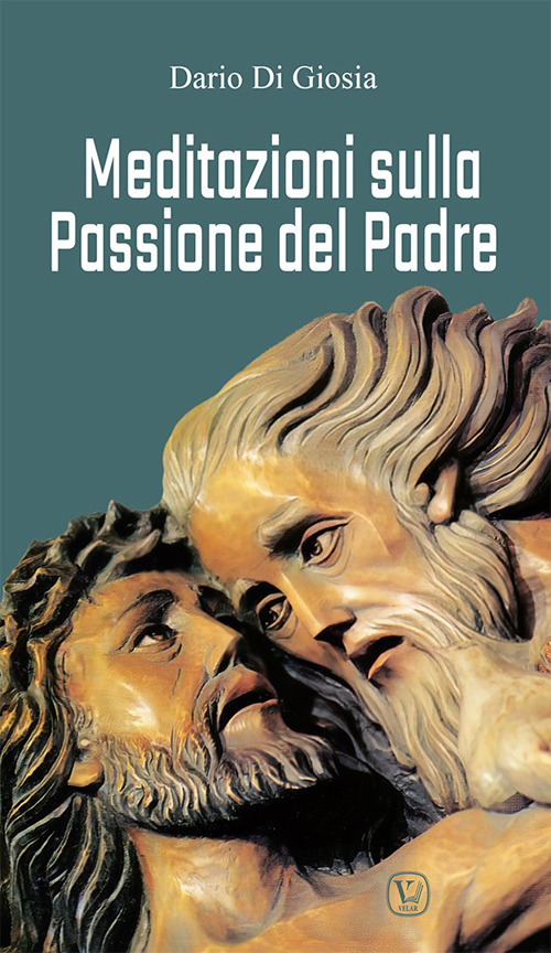 Meditazioni sulla passione del Padre