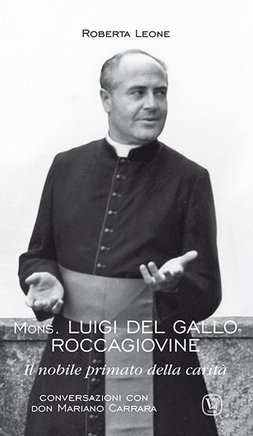 Mons. Luigi del Gallo Roccagiovine. Il nobile primato della carità