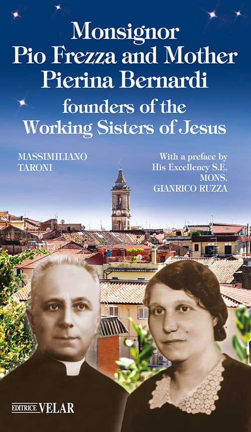 Monsignor Pio Frezza and mother Pierina Bernardi. Founders of the Working Sisters of Jesus