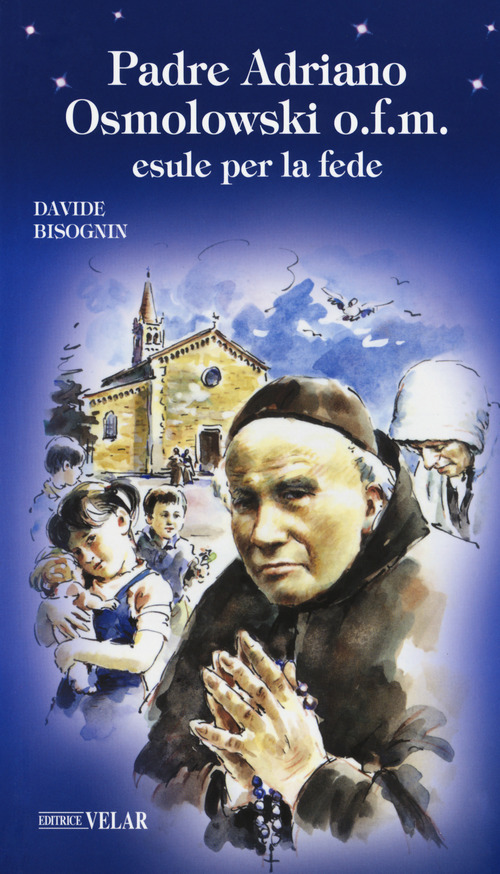 Padre Adriano Osmolowski o.f.m., esule per la fede