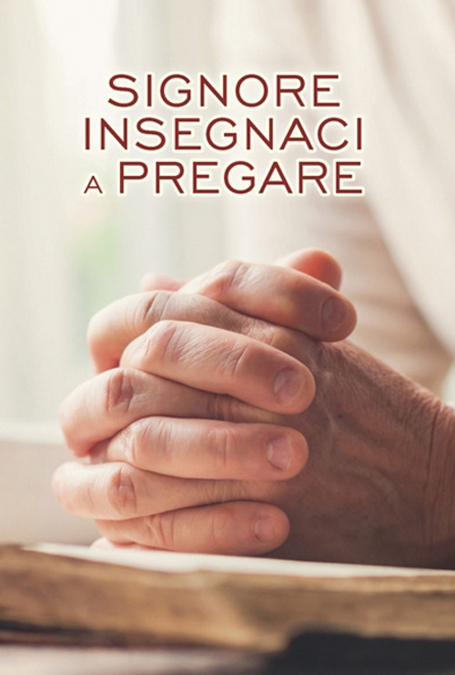 Signore insegnaci a pregare