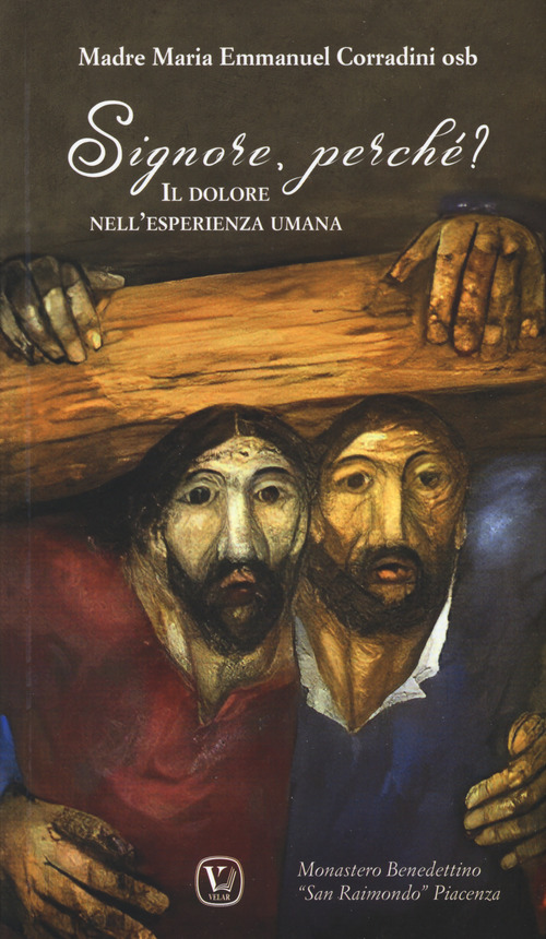Signore, perch&eacute;? Il dolore nell'esperienza umana