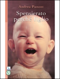 Spensierato perch&eacute; figlio