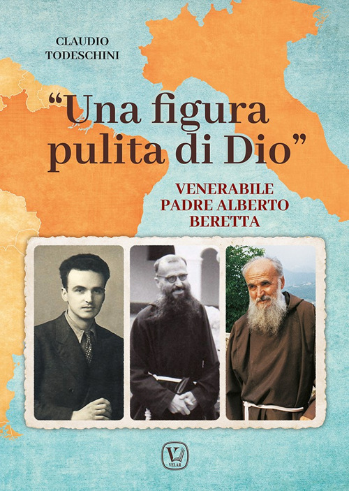 &laquo;Una figura pulita di Dio&raquo;. Venerabile Padre Alberto Beretta
