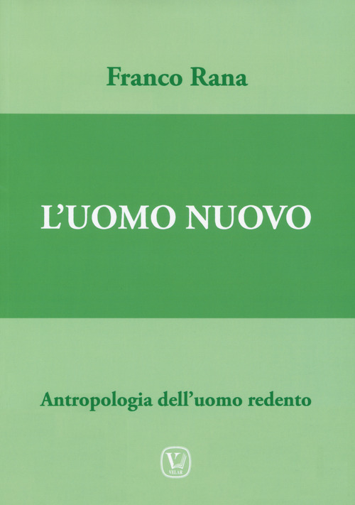 Uomo nuovo. Antropologia dell'uomo redento