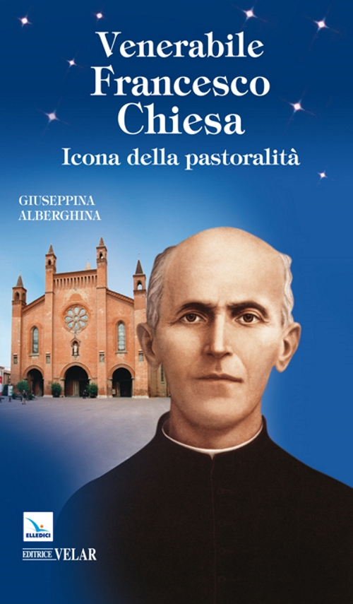 Venerabile Francesco Chiesa. Icona della pastoralit&agrave;