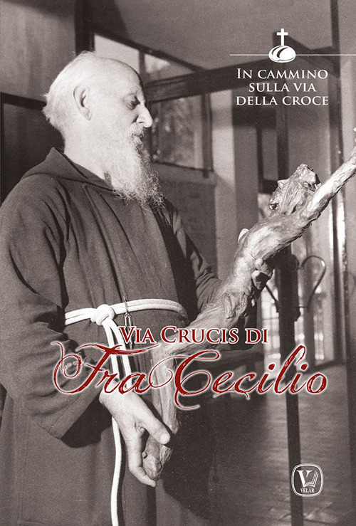 Via crucis di fra Cecilio. In cammino sulla via della croce