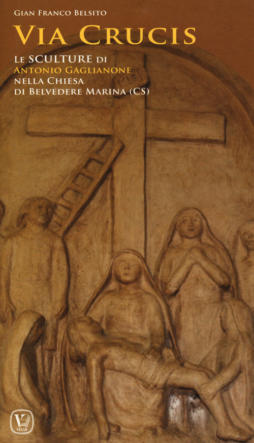 Via crucis. Le sculture di Antonio Gaglianone nella Chiesa di Belvedere Marittimo (CS)