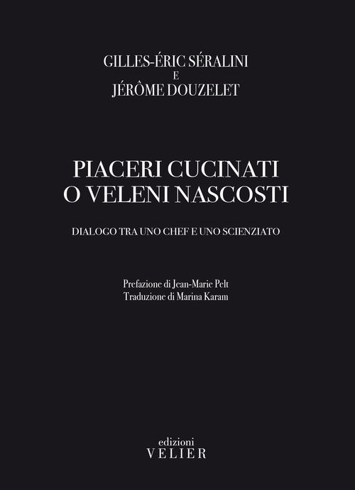Piaceri cucinati o veleni nascosti. Dialogo tra uno chef e uno scienziato