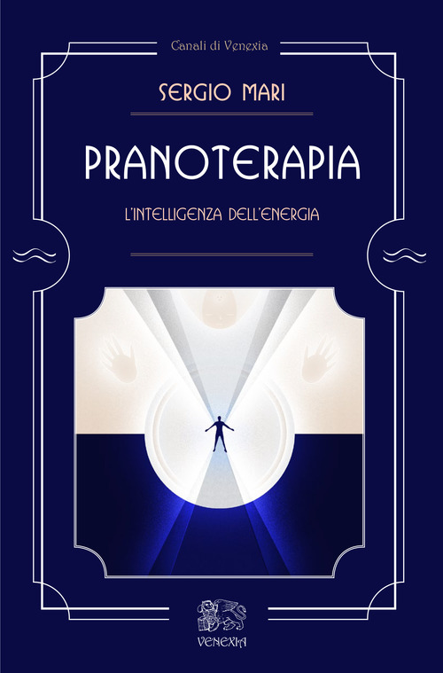 Pranoterapia. L'intelligenza dell'energia