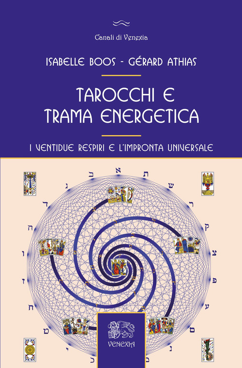 Tarocchi e trama energetica. I ventidue respiri e l'impronta universale