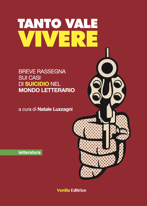 Tanto vale vivere. Breve rassegna sui casi di suicidio nel mondo letterario