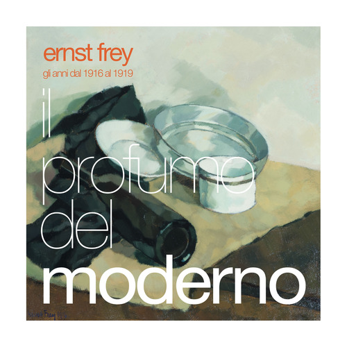 Ernst Frey. Il profumo del moderno. Gli anni dal 1916 al 1919
