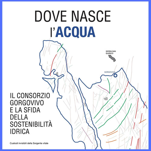 Dove nasce l'acqua. Il Consorzio Gorgovivo e la sfida della sostenibilit&agrave; idrica