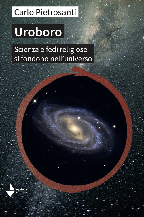 Uroboro. Scienza e fedi religiose si fondono nell'universo