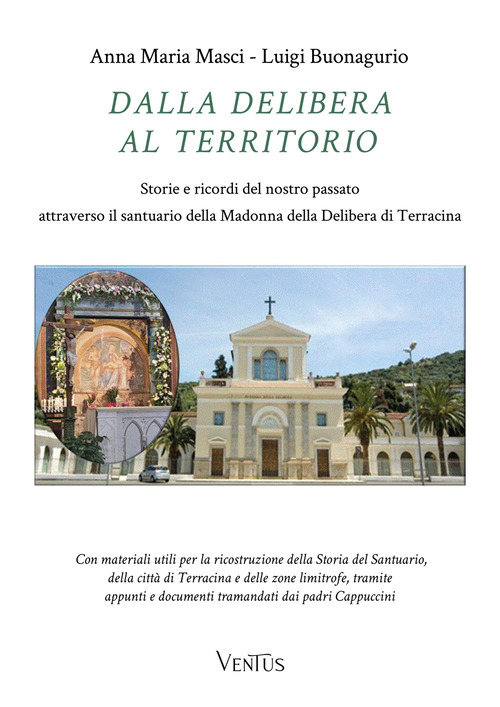 Dalla Delibera al territorio. Storie e ricordi del nostro passato attraverso il santuario della Madonna della Delibera di Terracina