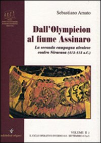 Dall'Olympieion al fiume Assinaro. La seconda campagna ateniese contro Siracusa (415-413 a. C.)