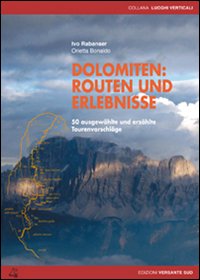 Dolomiten. Routen und erlebnisse 50 ausgew&auml;hlte und erz&auml;hlte Tourenvorschl&auml;ge