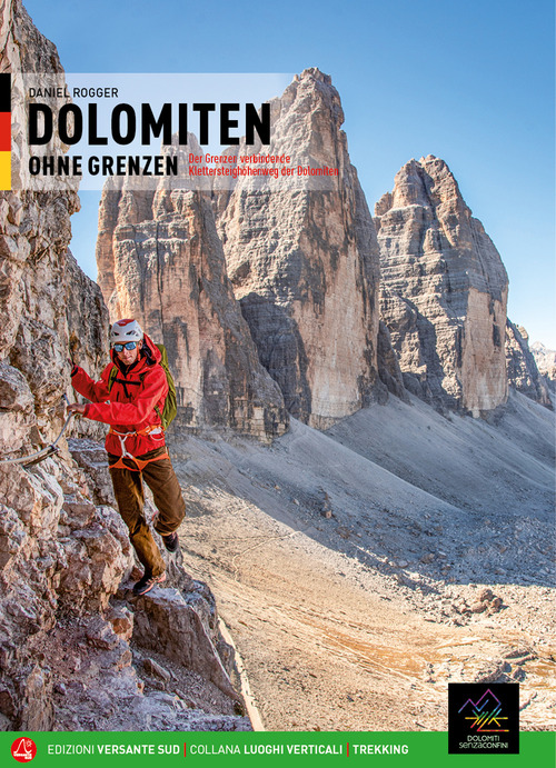 Dolomiti senza confini. L'alta via ferrata dolomitica che annulla i confini. Ediz. tedesca