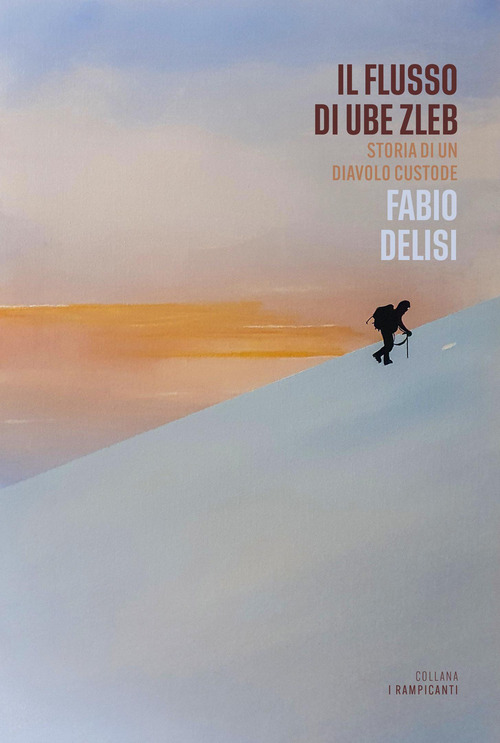 Il flusso di Ube Zleb. Autobiografia di un alpinista controcorrente