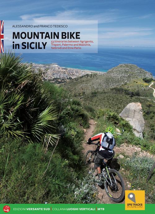 Mountain biking in Sicily. 53 itineraries between Agrigento, Trapani, Palermo and Madonie, Nebrodi and Etna Parks