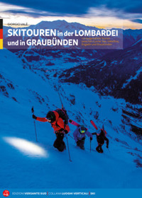 Skitouren in der Lombardei und in Graub&uuml;nden