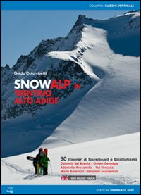 Snowalp in Trentino Alto Adige. 60 itinerari di snowboard e scialpinismo. Ediz. italiana e tedesca